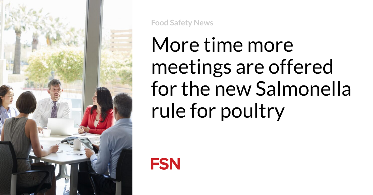 More time more meetings are offered for the new Salmonella rule for poultry